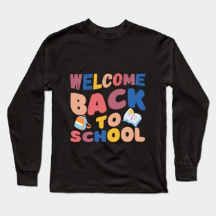 Welcome back to school Long Sleeve T-Shirt